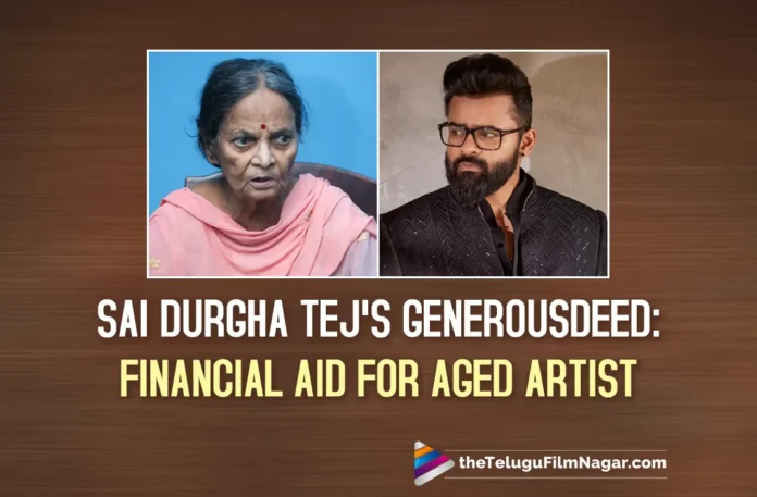 Mega Supreme Hero Sai Durgha Tej Provides Assistance to Actress Pavala Shyamala Through the Film Journalist Association