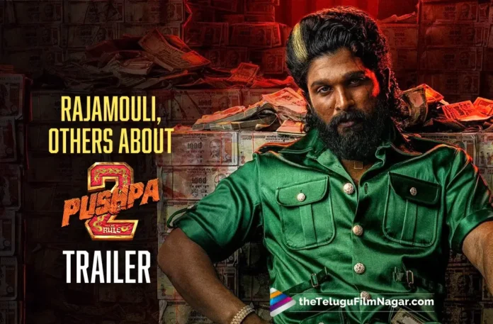 Pushpa 2 Trailer bowls over SS Rajamouli others,Telugu Filmnagar,Latest Telugu Movies News,Latest Tollywood Updates,Telugu Film News 2024,Tollywood Movie Updates,Latest Tollywood Movie Updates,Telugu Cinema News 2024,Pushpa 2 trailer SS Rajamouli reaction,Pushpa 2 trailer social media buzz,Rajamouli reacts to Pushpa 2 trailer,SS Rajamouli Pushpa 2 trailer response,Rajamouli opinion on Pushpa 2 trailer,SS Rajamouli comments on Pushpa 2,Rajamouli Pushpa 2 trailer praise,Pushpa 2 Trailer,Pushpa 2 The Rule Trailer,Buchi Babu Praises Pushpa 2 Trailer,Buchi Bbau Sana Pushpa 2 trailer response,Buchi Bbau Sana opinion on Pushpa 2 trailer,Buchi Bbau Sana comments on Pushpa 2,Buchi Bbau Sana,SS Rajamouli