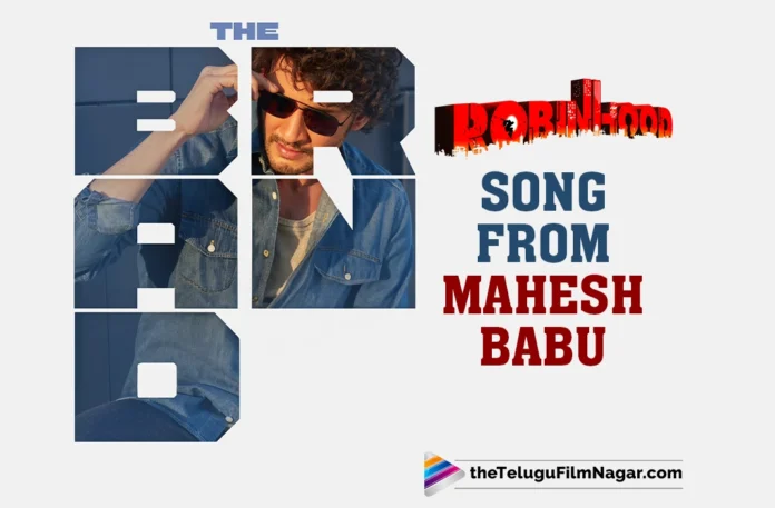 Superstar Mahesh Babu to unveil second song from Nithiin’s Robinhood