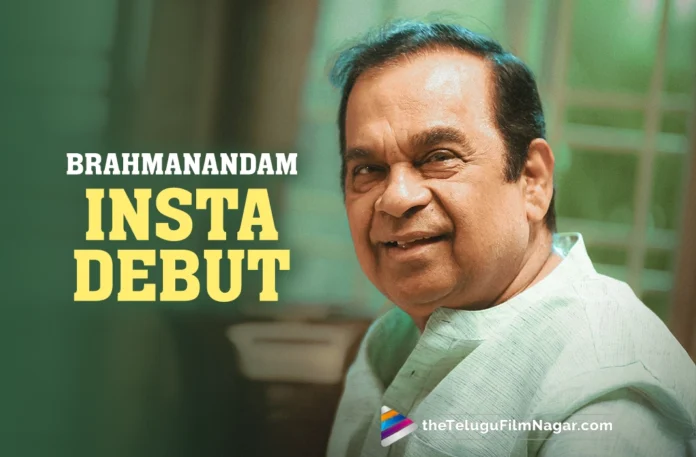 Brahmanandam makes his debut on Instagram