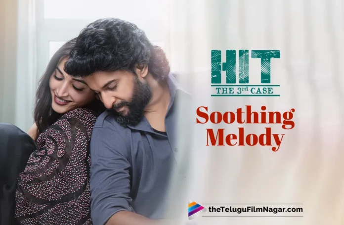 Prema Velluva A soothing ode to eternal love from HIT 3
