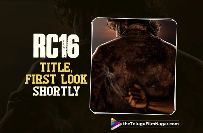 RC16: Title and First Look to be out this Thursday,Telugu Filmnagar,Latest Telugu Movies News,Latest Tollywood Updates,Telugu Film News 2025,Tollywood Movie Updates,Latest Tollywood Movie Updates,Telugu Cinema News 2025,RC16 Title,RC16 Movie Title,RC16 Title Release Date,RC16 Movie Title Release Date,RC16 Title Release Date Update,RC16 First Look,RC16 First Look Release Date,RC16,RC16 Movie,RC16 Movie Updates,RC16 Movie Latest News,RC16 Title First Look Shortly,Ram Charan,Buchi Babu Sana,Janhvi Kapoor