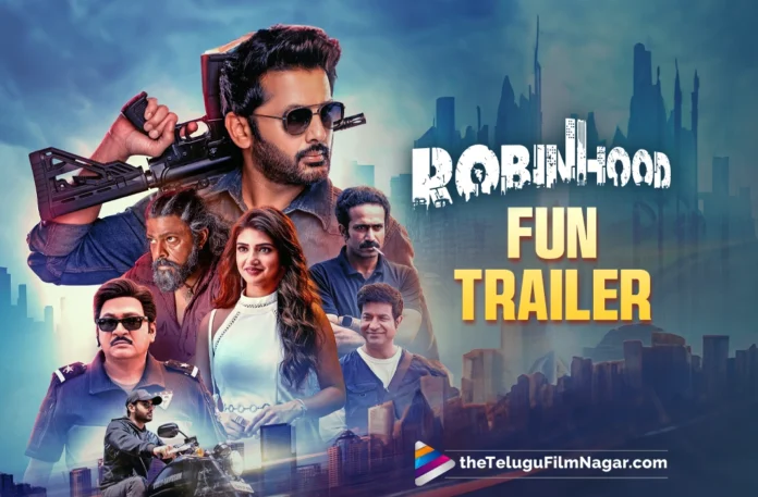 Robinhood Trailer launched; Makers assure wholesome entertainment,Latest Telugu Movies News,Latest Tollywood Movie Updates,Latest Tollywood Updates,Nithiin,Nithiin Robinhood Trailer,Nithiin’s Robinhood Trailer Released,Robinhood,Robinhood Movie,Robinhood Movie Trailer,Robinhood Official Trailer,Robinhood Telugu Movie,Robinhood Telugu Movie Trailer,Robinhood Telugu Trailer,Robinhood Theatrical Trailer,Robinhood Trailer,Sreeleela,Telugu Cinema News 2025,Telugu Film News 2025,Telugu Filmnagar,Tollywood Movie Updates