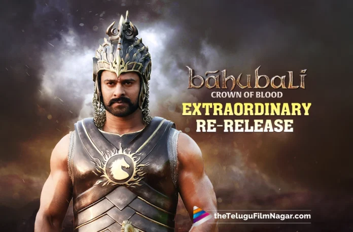 Baahubali saga to return to theatres worldwide in October