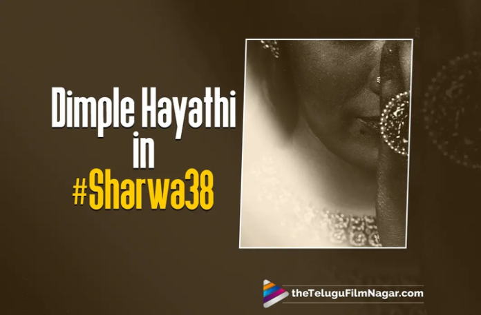 Sharwa38 Sharwanand's film onboards Dimple Hayathi
