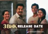 Siddharth, Sarath Kumar's family drama 3 BHK locks its theatrical release date