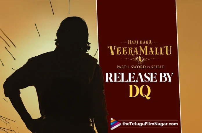 Hari Hara Veera Mallu Dulquer Salmaan firms up Malayalam release