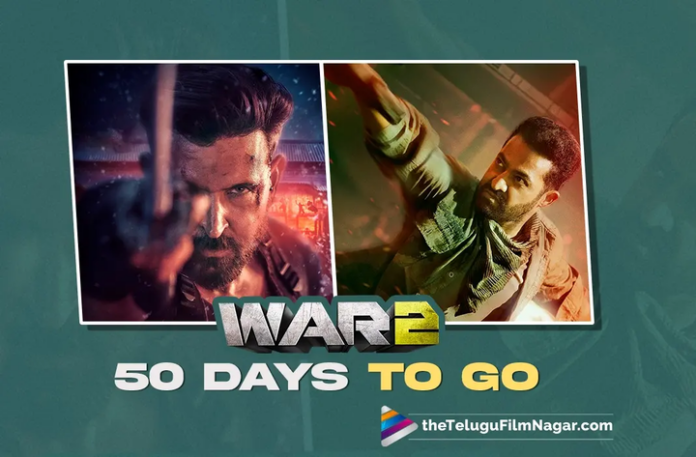 War 2 Countdown 50 days until Jr. NTR and Hrithik Roshan scorch the screen