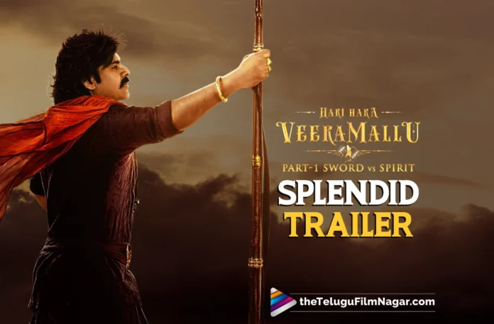 Hari Hara Veera Mallu Trailer The 'weapon of destiny' arrives like a storm