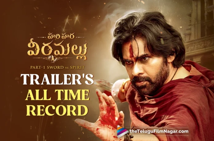 Hari Hara Veera Mallu Trailer becomes the most-viewed Telugu trailer ever