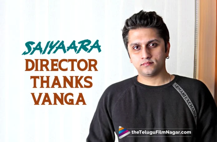 'Saiyaara': Sandeep Reddy Vanga Praises, Mohit Suri Grateful