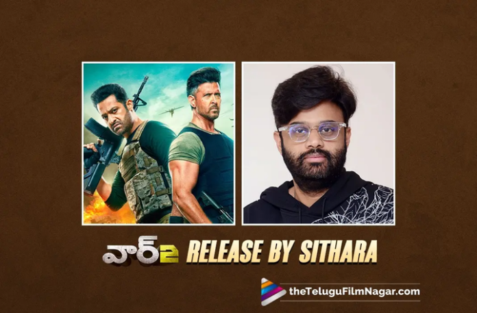 Sithara Entertainments bags 'War 2' Telugu States release, completes Jr. NTR hat-trick
