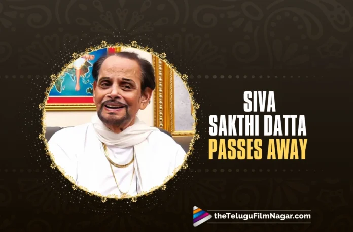 Lyricist, language expert Siva Shakthi Datta passes away