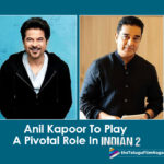 Anil Kapoor To Play A Pivotal Role In Indian 2?,Telugu Filmnagar,Latest Telugu Movies News,Telugu Film News 2019,Tollywood Cinema Updates,Anil Kapoo Latest News,Anil Kapoo Upcoming Movie News,Anil Kapoo Next Film Updates,Anil Kapoor joins Kamal Haasan Indian 2,Anil Kapoor spotted on the sets of Indian 2,Anil Kapoor to play an important role in Indian 2