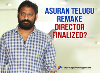 Asuran Telugu Remake Director Finalised?,latest telugu movies news,Telugu Film News 2019, Telugu Filmnagar, Tollywood Cinema Updates,Asuran Telugu Remake Director,Asuran Telugu Remake,Asuran Remake Director,Asuran Remake Updates