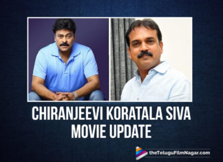 Chiranjeevi-Koratala Siva Movie Expected To Have An Interesting Storyline