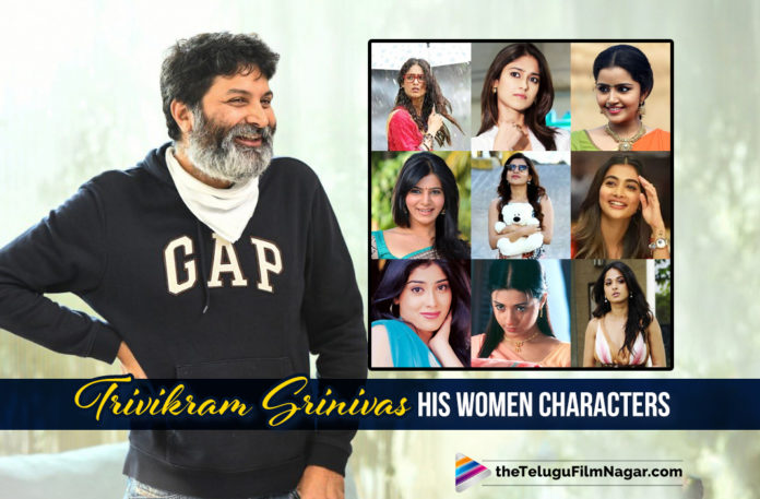 Trivikram Srinivas Turns 48,Happy Birthday Trivikram Srinivas,Top 10 Woman Characters In Trivikram Srinivas Films,latest telugu movies news, Telugu Film News 2019, Telugu Filmnagar, Tollywood Cinema Updates,Woman Characters in Director Trivikram Srinivas Movies,Trivikram Srinivas Birthday Special,Trivikram Srinivas His Woman Characters