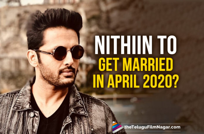 Nithiin To Get Hitched In April 2020?,Telugu Filmnagar,Latest Telugu Movies News,Telugu Film News 2020,Tollywood Movie Updates,Nithiin Latest News,Nithiin Marriage News,Nithiin Weeding Updates