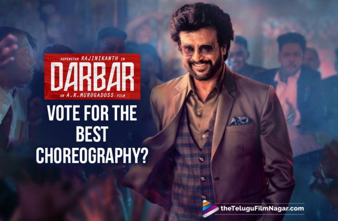 Best Choreography Of Darbar Movie Songs, latest telugu movies news, Telugu Film News 2020, Telugu Filmnagar, Tollywood Movie Updates, Vote For The Best Best Choreography Of Darbar, Which Is Your Favourite Song In Darbar, Which Of These Songs From Darbar Had The Best Choreography?