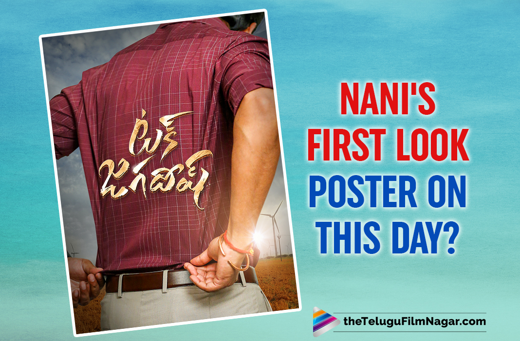 Tuck Jagadish : Nani’s First Look Poster To Be Released On His Birthday?