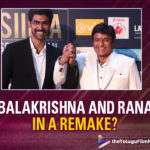 Balakrishna and Rana Daggubati To Work Together In THIS Remake?