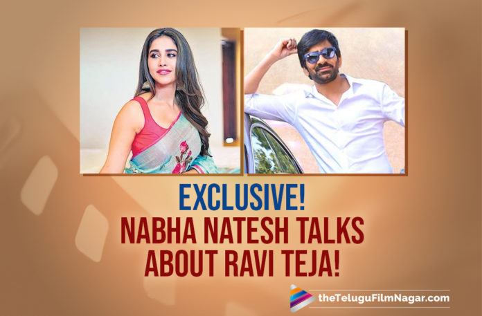 EXCLUSIVE! Nabha Natesh opens About working with Ravi Teja In Disco Raja