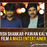 Harish Shankar Next With Pawan Kalyan Will Be A Mass Entertainer Says The Director