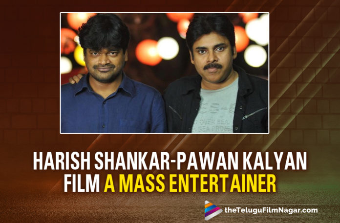 Harish Shankar Next With Pawan Kalyan Will Be A Mass Entertainer Says The Director