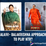 Thalaivi: Balakrishna Approached To Play NTR in this biopic?
