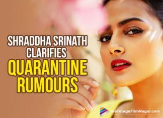 Jersey Actress Shraddha Srinath Breaks Her Silence On Self Quarantine Rumours