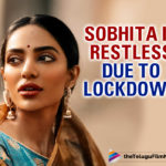 Sobhita Is Restless As Her Upcoming Telugu Film Major Is Halted Due To Lockdown