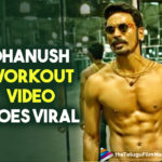 Dhanush intense Workout Video From Maari 2 Goes Viral