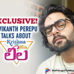 Exclusive! Ravikanth Perepu Talks About Krishna And His Leela And More