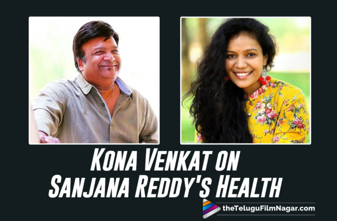 Kona Venkat Dismisses Sanjana Reddy’s Health Rumors
