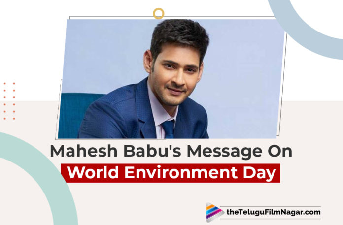 Mahesh Babu Penned A Meaningful Message On World Environment Day