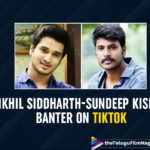 Nikhil Siddharth And Sundeep Kishan Twitter Banter On TikTok App