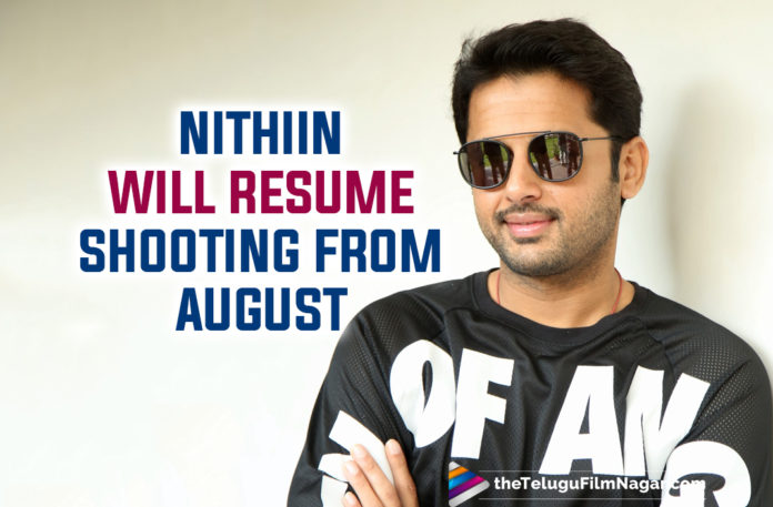 Nithiin To Begin Shooting For His Upcoming Films From August