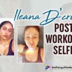Ileana D’Cruz Post-Workout Selfie Is On Point -View Pic