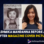 Rashmika Mandanna’s Before And After Magazine Cover Picture Proves That She Is Born Star