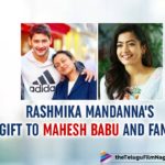 Rashmika Mandanna Sends A Gift To Mahesh Babu And Family