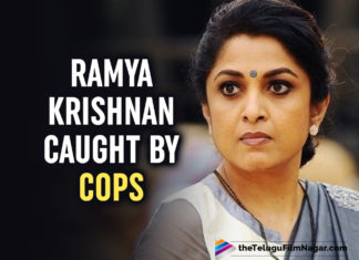 Ramya Krishnan Caught By Cops For What?