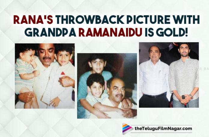 Rana Daggubati Posts A Throwback Picture Missing His Grandfather Ramanaidu On His Birth Anniversary