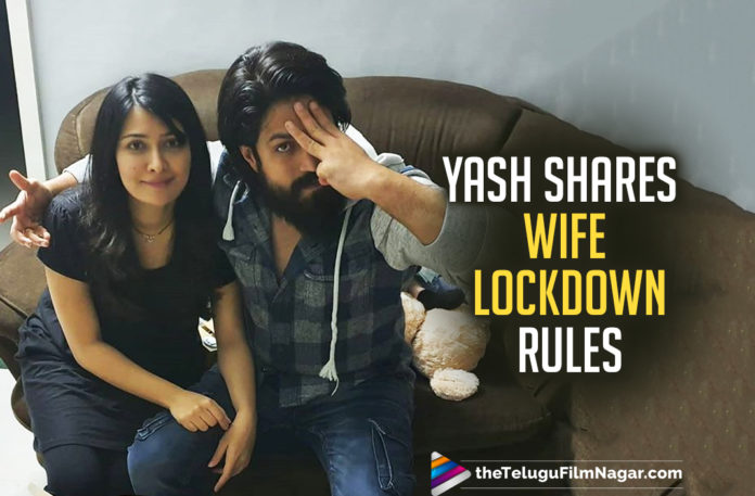 Yash Shares Wife Friendly Lockdown Rules Made By Radhika Pandit