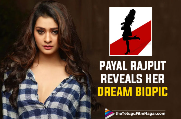 Payal Rajput Wants Biopic Of This Late Female Superstar