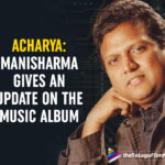 Acharya: Manisharma Updates About The Music Album