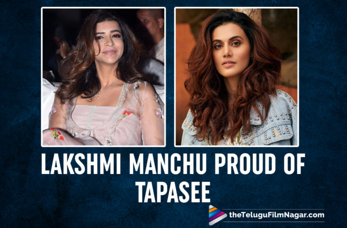 Lakshmi Manchu: Proud Of The Way Taapsee Pannu Handled The Allegations