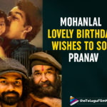Mohanlal Pens Lovely Note To Son Pranav On His 30th Birthday