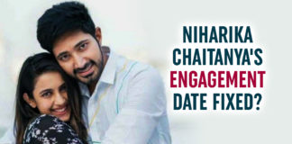 Niharika Konidela-Chaitanya Jonnalagadda’s Engagement Date Fixed?
