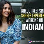 Rakul Preet Singh Shares Her Experience Working On Indian 2