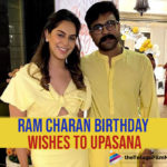 Ram Charan’s Heart Winning Birthday Wishes To Wife Upasana Kamineni